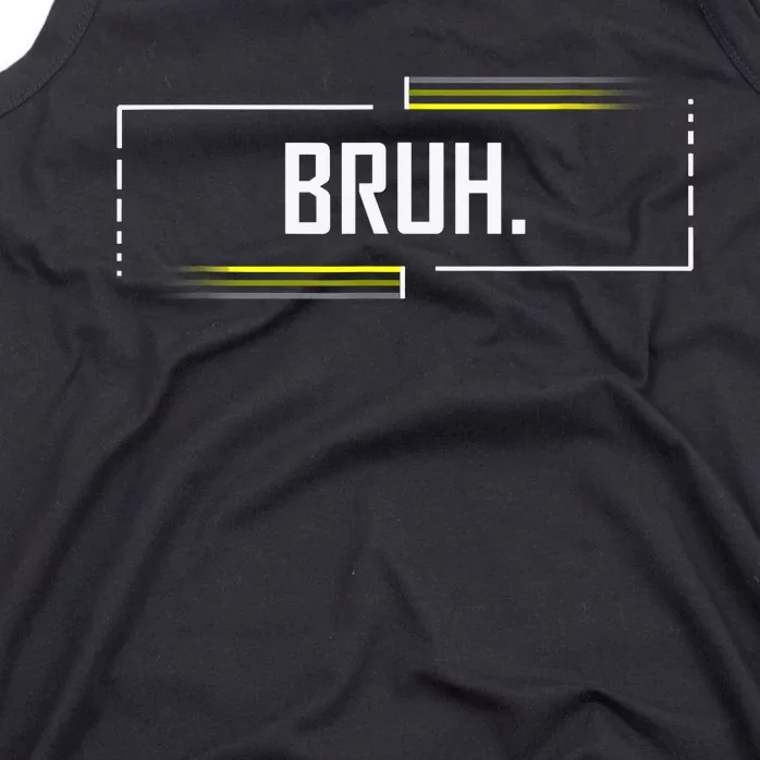 Bruh Meme Funny Saying Brother Greeting Funny Saying Teens Tank Top