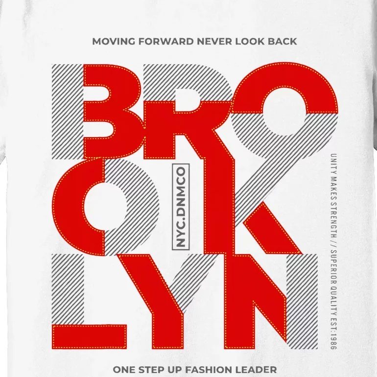 Brooklyn Moving Forward Never Look Back Premium T-Shirt