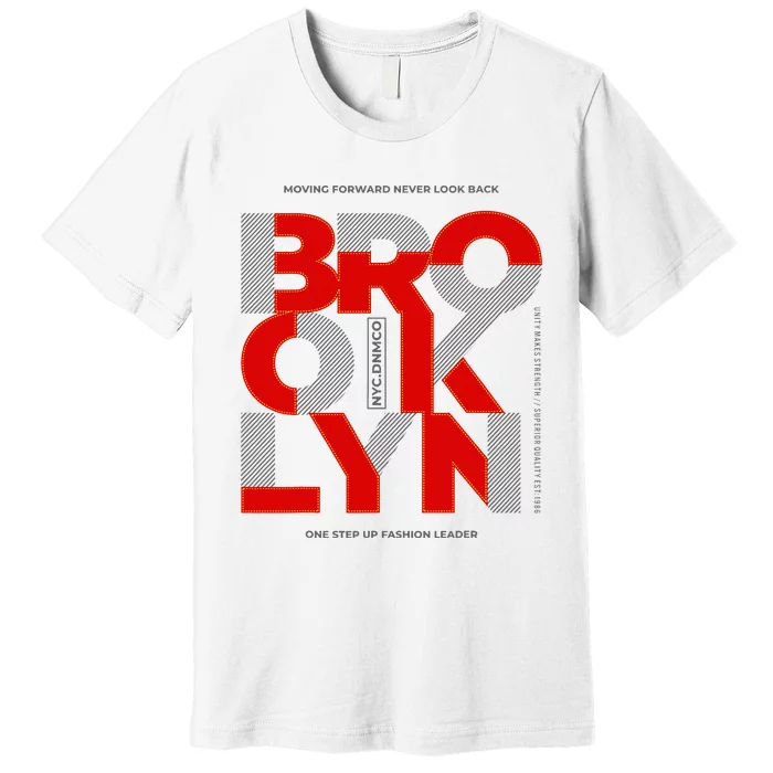 Brooklyn Moving Forward Never Look Back Premium T-Shirt