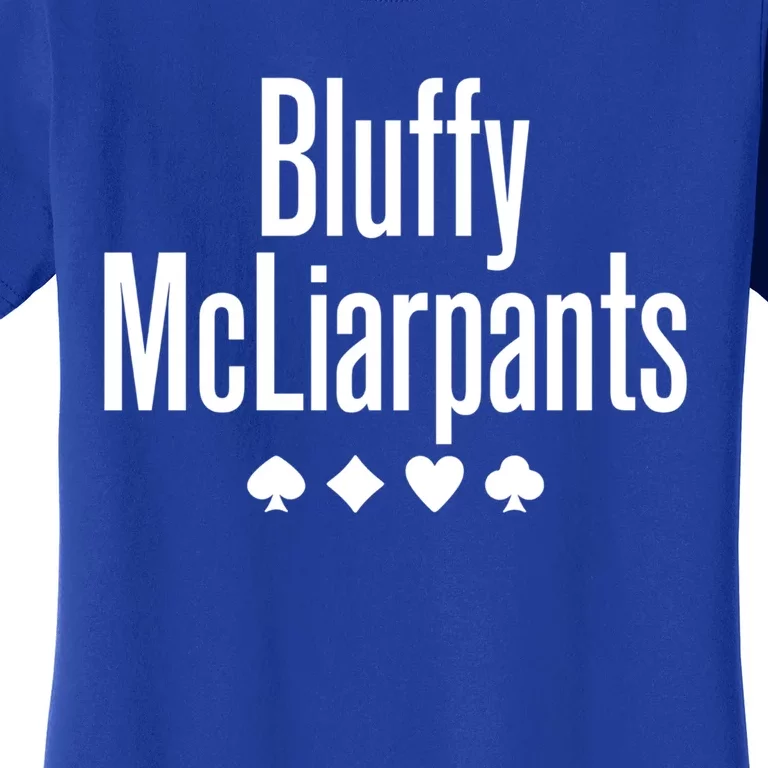 Bluffy Mcliarpants Funny Poker Gambling Lover Gift Cool Gift Women's T-Shirt