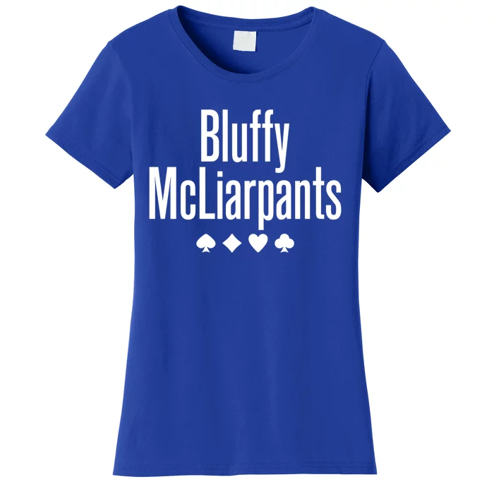 Bluffy Mcliarpants Funny Poker Gambling Lover Gift Cool Gift Women's T-Shirt