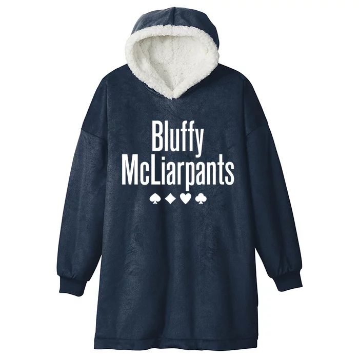 Bluffy Mcliarpants Funny Poker Gambling Lover Gift Cool Gift Hooded Wearable Blanket