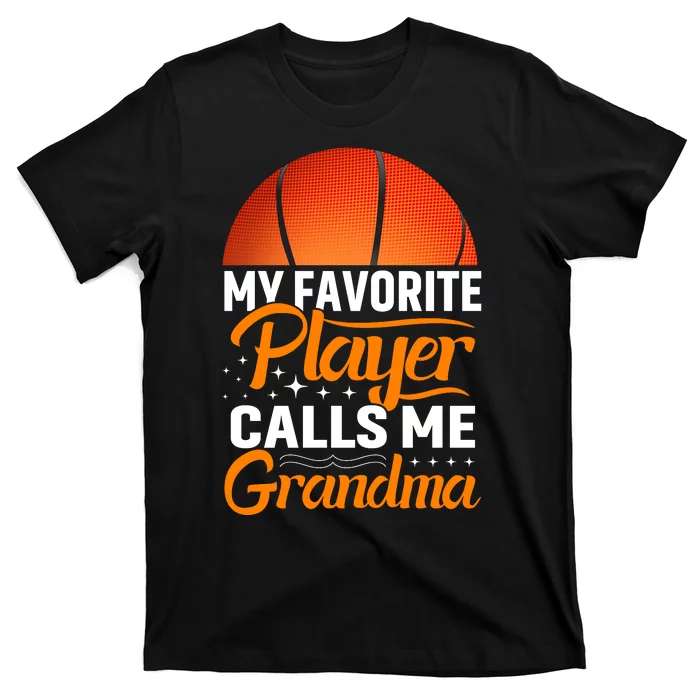 Basketball My Favorite Player Calls Me Grandma T-Shirt