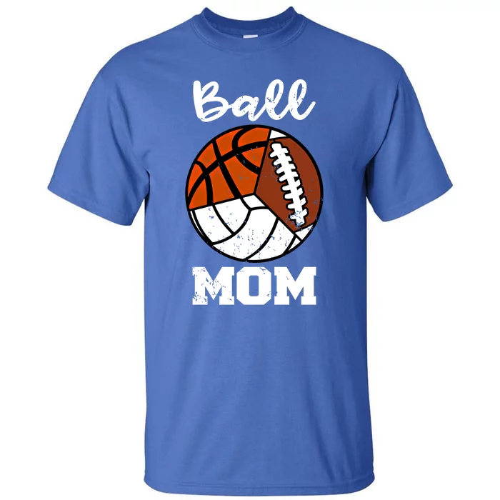 Ball Mom Funny Football Basketball Volleyball Mom Gift Tall T-Shirt