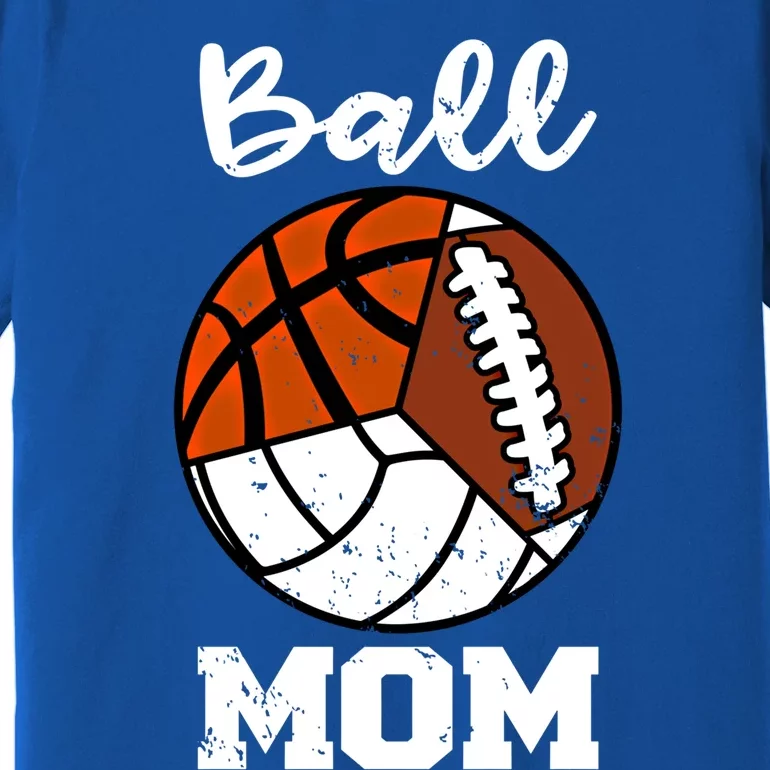 Ball Mom Funny Football Basketball Volleyball Mom Gift Premium T-Shirt