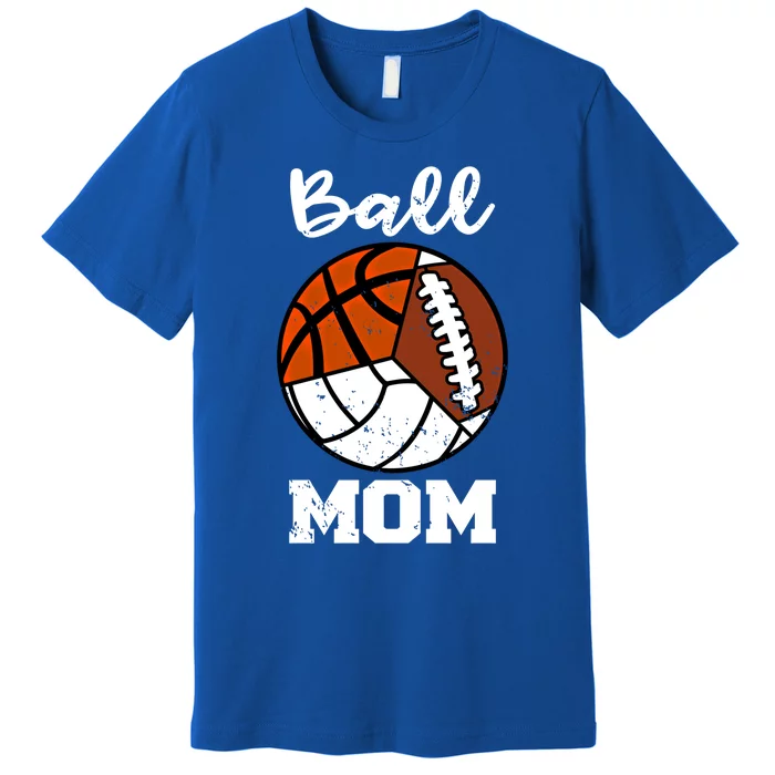 Ball Mom Funny Football Basketball Volleyball Mom Gift Premium T-Shirt