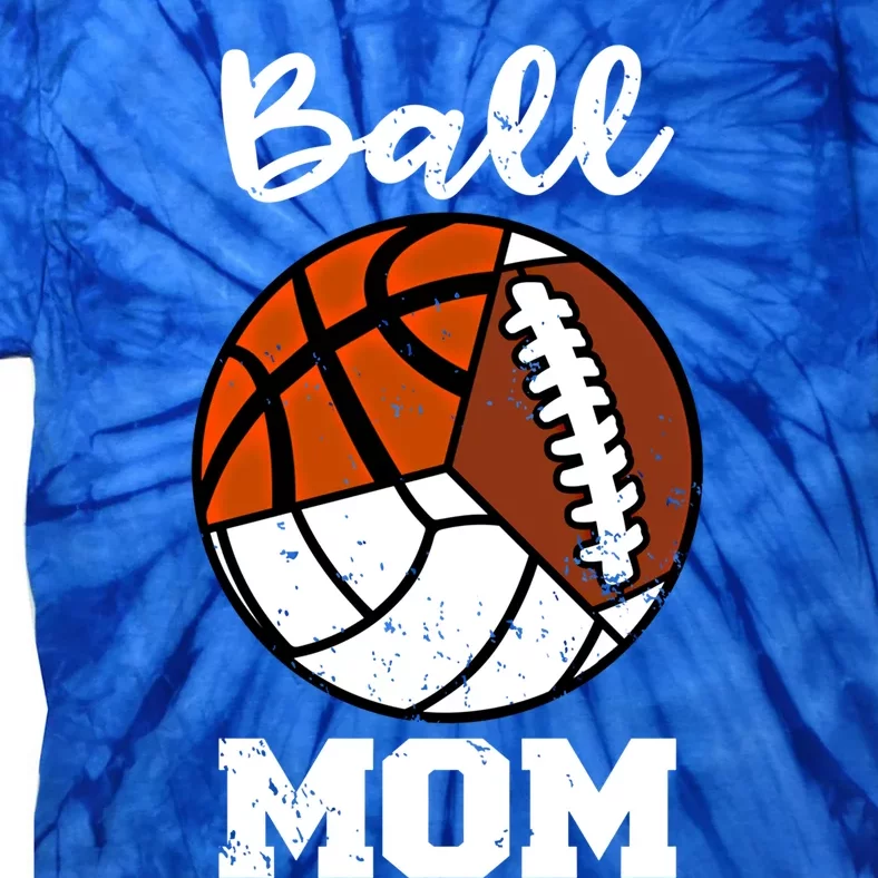 Ball Mom Funny Football Basketball Volleyball Mom Gift Tie-Dye T-Shirt