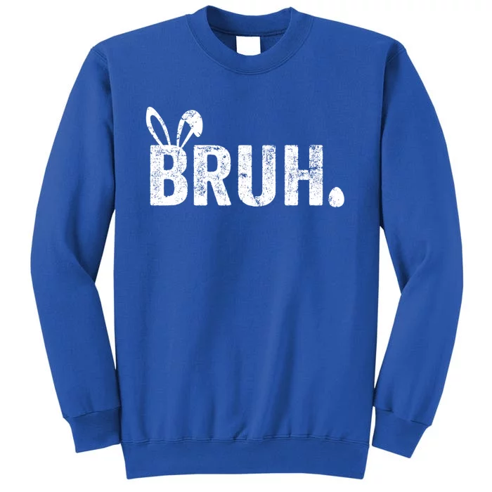 Bruh Meme Funny Saying Bro Greeting Teens Boy Easter Day Tall Sweatshirt