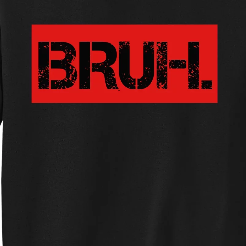 Bruh Meme Funny Saying Brother Greeting Teens Sweatshirt