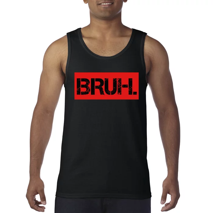 Bruh Meme Funny Saying Brother Greeting Teens Tank Top