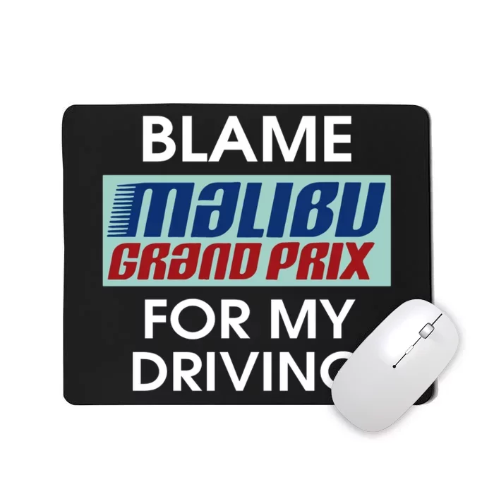 Blame Malibu Grand Prix For My Driving Mousepad