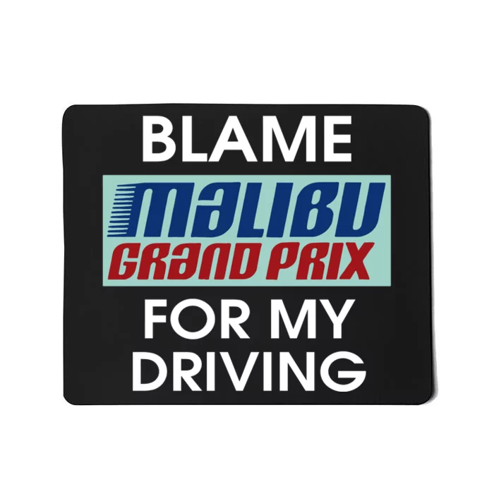 Blame Malibu Grand Prix For My Driving Mousepad