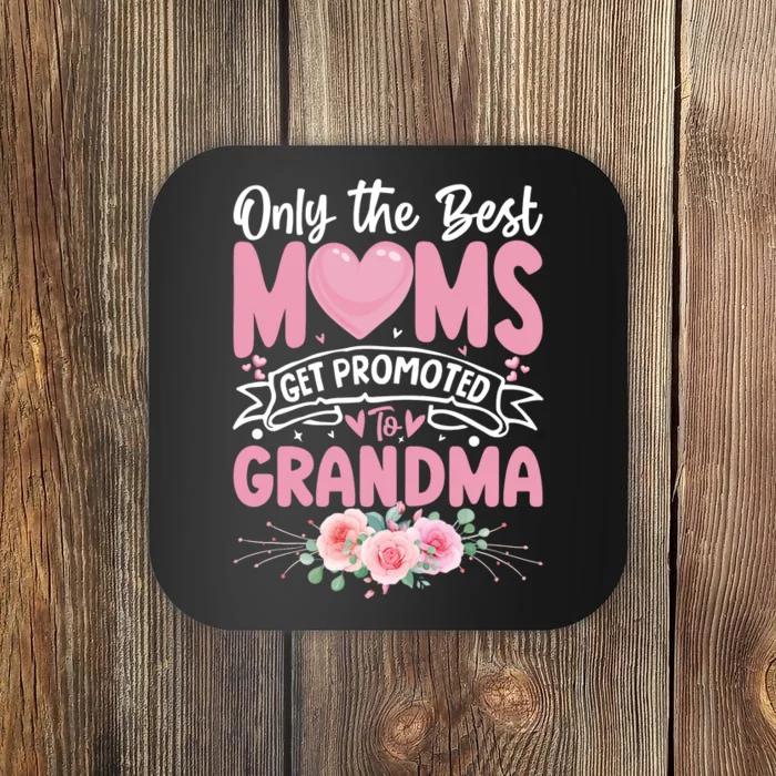 Best Moms Get Promoted To Grandma MotherS Day Coaster