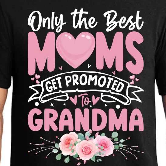 Best Moms Get Promoted To Grandma MotherS Day Pajama Set