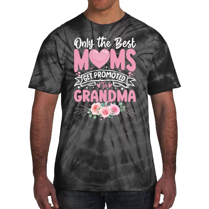 Best Moms Get Promoted To Grandma MotherS Day Tie-Dye T-Shirt