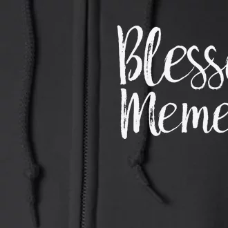 Blessed Meme Grandma Gifts Full Zip Hoodie