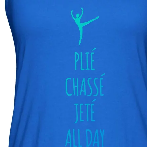 Ballet Meaningful Gift Dance Ballet Top Plie Chasse Jete All Day Ladies Essential Flowy Tank