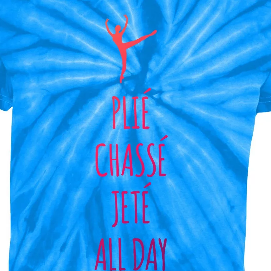 Ballet Meaningful Gift Dance Ballet Top Plie Chasse Jete All Day Kids Tie-Dye T-Shirt