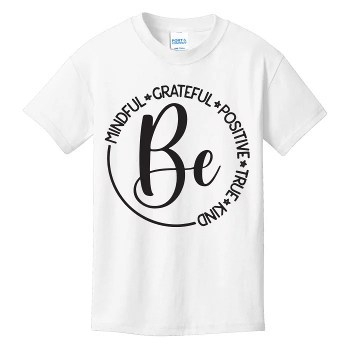 Be Mindful Grateful Positive True And Kind Kids T-Shirt