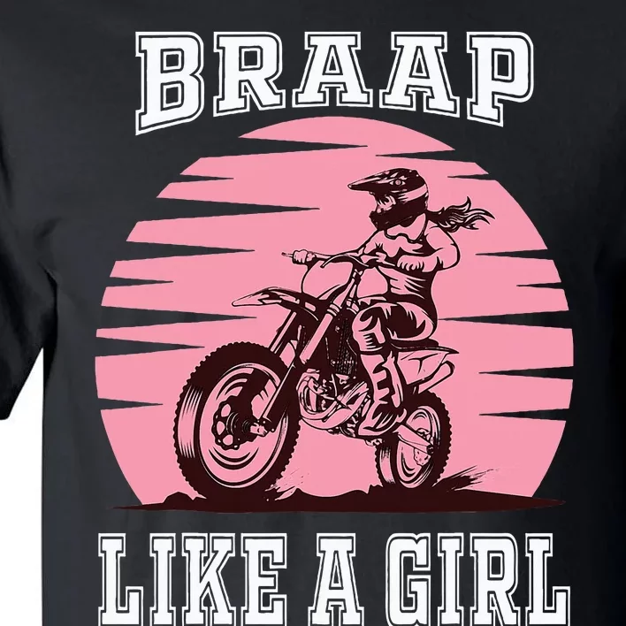 Braap Motorcycle Girl Motocross Dirt Bike Tall T-Shirt