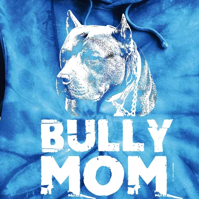 Bully Mom Great Gift American Pitbull Lover Gift Great Gift Tie Dye Hoodie