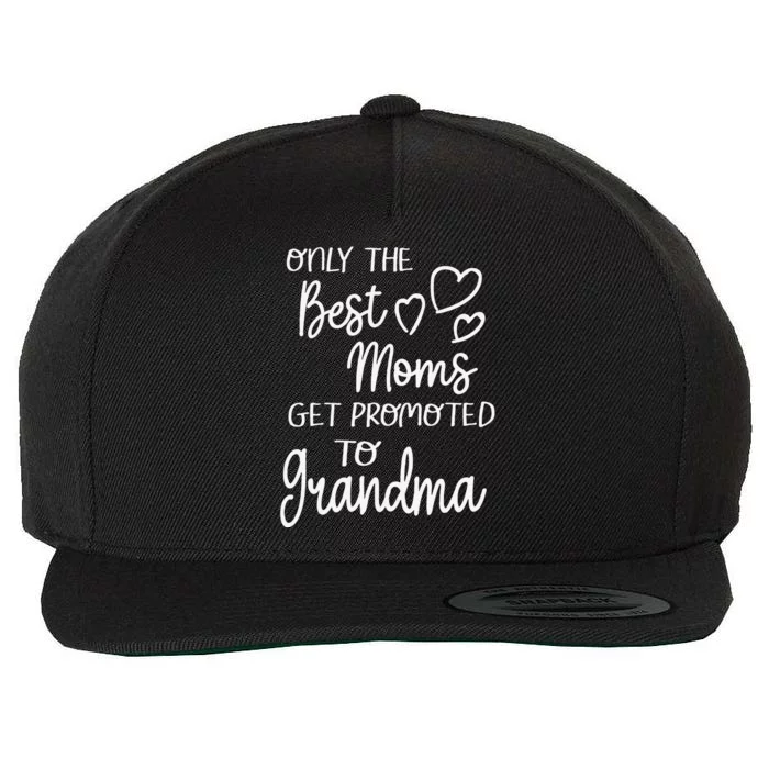 Best Moms Get Promoted To Grandma For Special Grandmother Wool Snapback Cap