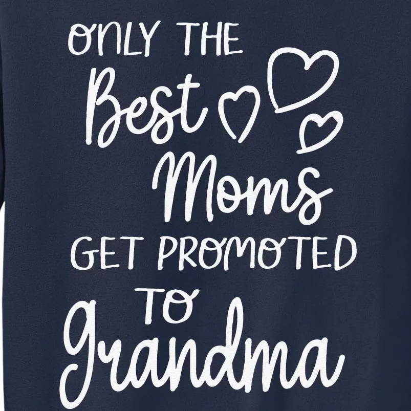 Best Moms Get Promoted To Grandma For Special Grandmother Sweatshirt