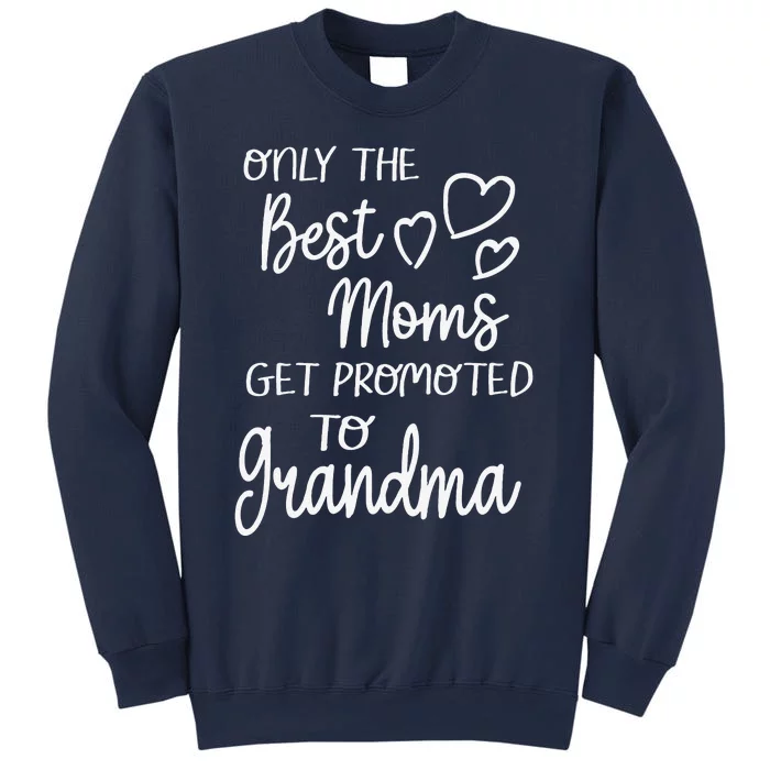 Best Moms Get Promoted To Grandma For Special Grandmother Sweatshirt