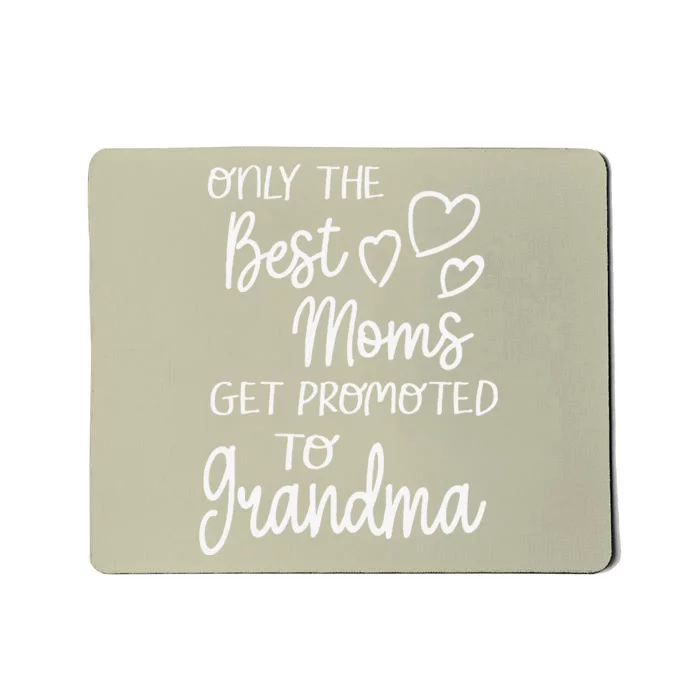 Best Moms Get Promoted To Grandma For Special Grandmother Mousepad