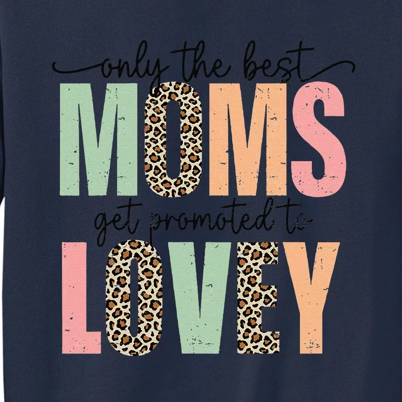 Best Moms Get Promoted To LOVEY Leopard Mother's Day Sweatshirt