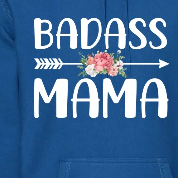 Badass Mama Great Gift For Mom Mother's Day Gift Premium Hoodie