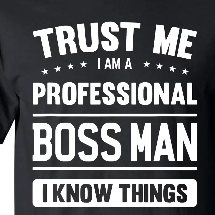 Boss Man Gift Idea Professional Boss Man Tall T-Shirt