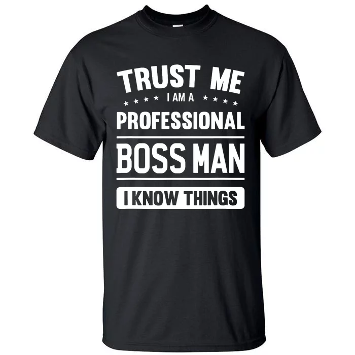 Boss Man Gift Idea Professional Boss Man Tall T-Shirt