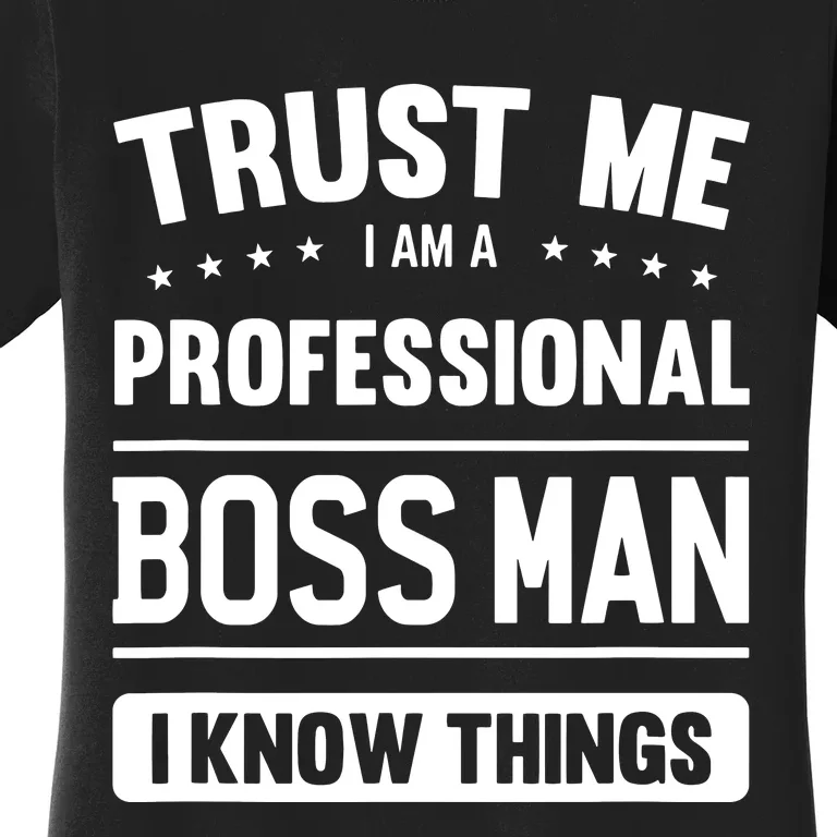 Boss Man Gift Idea Professional Boss Man Women's T-Shirt