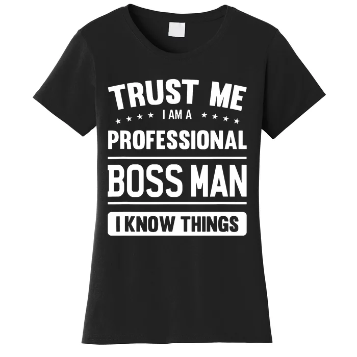 Boss Man Gift Idea Professional Boss Man Women's T-Shirt