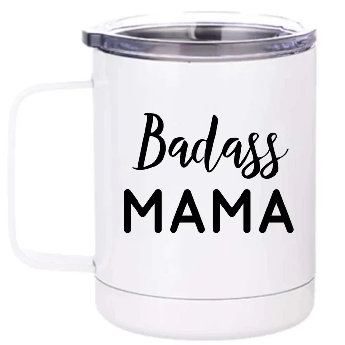 Badass Mama Gift Mom Life Gift Wife Mom Boss Blessed Mama Funny Gift Front & Back 12oz Stainless Steel Tumbler Cup