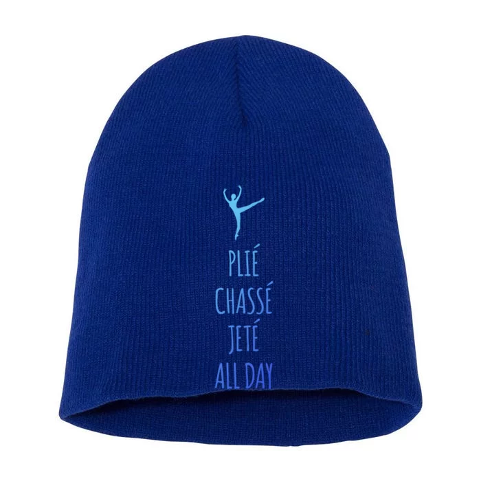 Ballet Meaningful Gift Dance Ballet Top Plie Chasse Jete All Day Short Acrylic Beanie