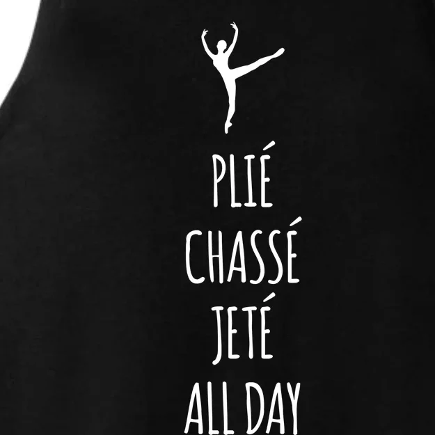 Ballet Meaningful Gift Dance Ballet Top Plie Chasse Jete All Day Ladies Tri-Blend Wicking Tank