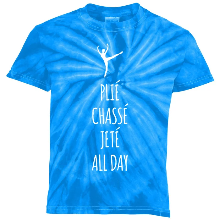 Ballet Meaningful Gift Dance Ballet Top Plie Chasse Jete All Day Kids Tie-Dye T-Shirt