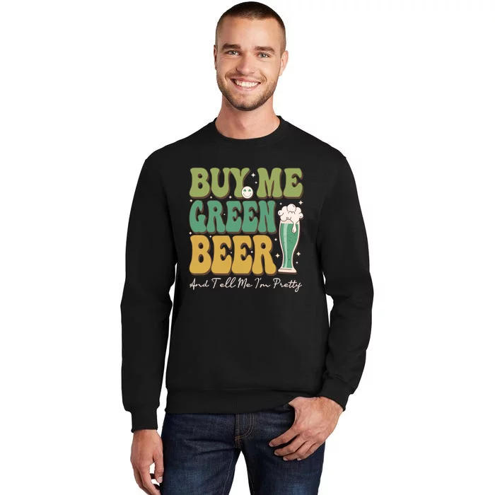 Buy Me Green Beer Tall Sweatshirt