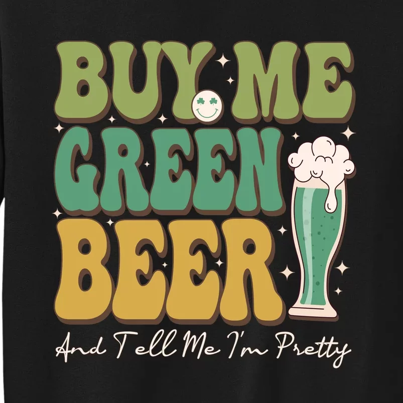 Buy Me Green Beer Tall Sweatshirt