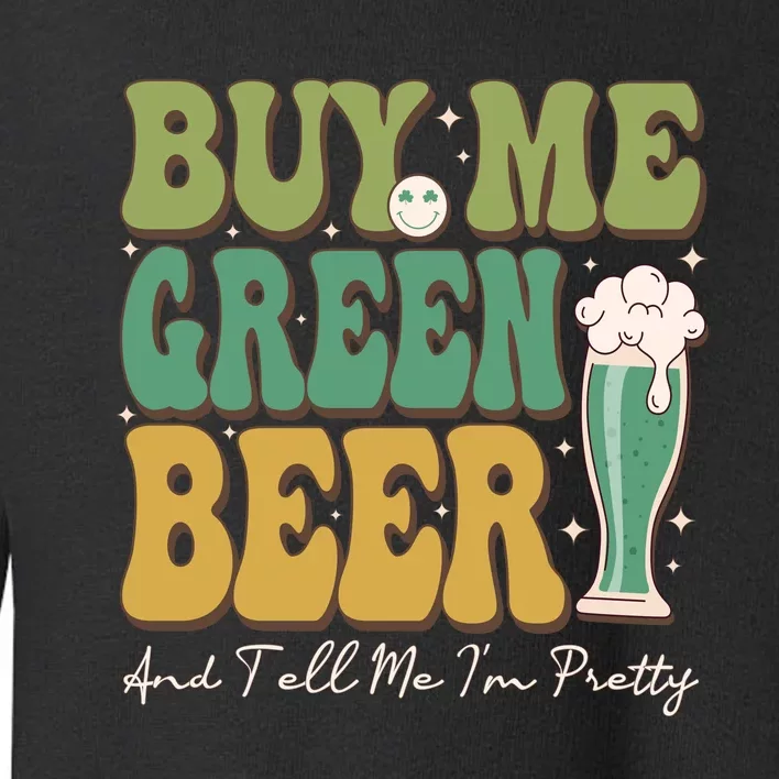 Buy Me Green Beer Toddler Sweatshirt