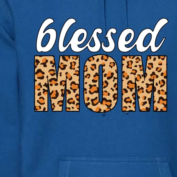 Blessed Mom Gift Leopard Print Funny Gift Premium Hoodie