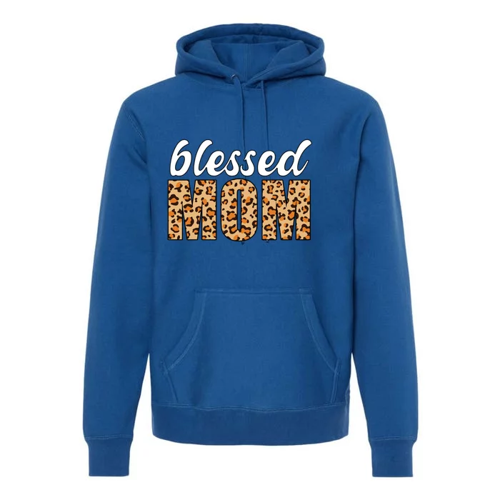 Blessed Mom Gift Leopard Print Funny Gift Premium Hoodie