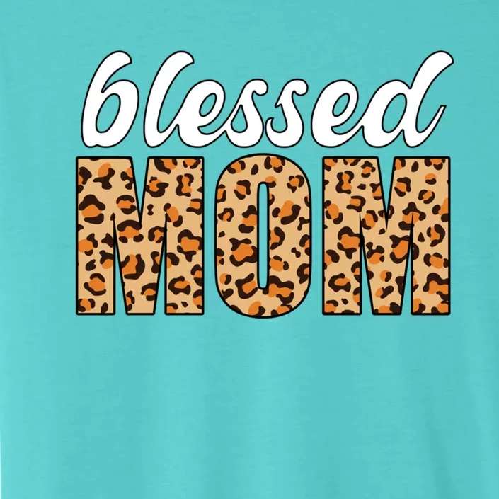 Blessed Mom Gift Leopard Print Funny Gift ChromaSoft Performance T-Shirt