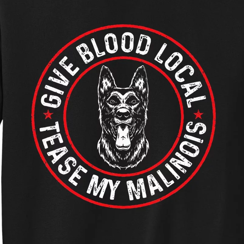 Belgian Malinois Give Blood Local Tease My Malinois Sweatshirt