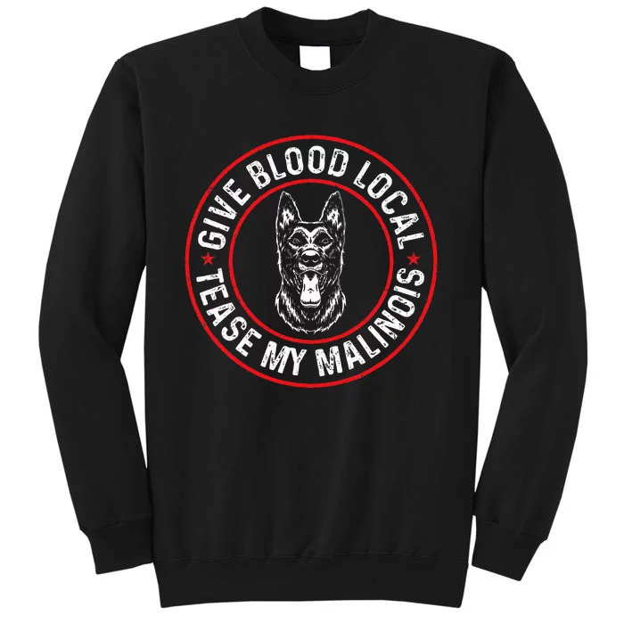 Belgian Malinois Give Blood Local Tease My Malinois Sweatshirt