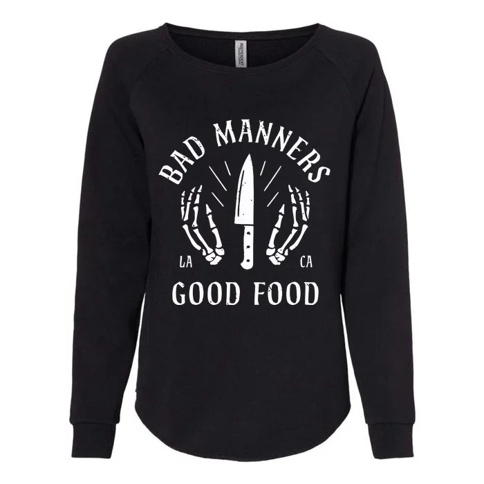 Bad Manners Good Food Womens California Wash Sweatshirt