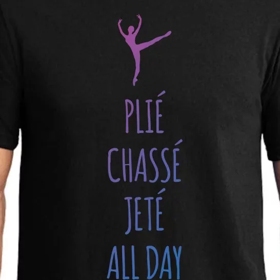 Ballet Meaningful Gift Dance Ballet Top Plie Chasse Jete All Day Pajama Set