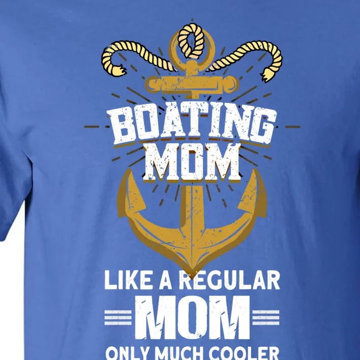 Boating Mom Gift Motorboating Sailing Captain Boat Gift Tall T-Shirt